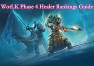WotLK Phase 4 Healer Rankings Guide