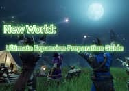 New World: Ultimate Expansion Preparation Guide
