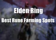 Best Rune Farming Spots in Elden Ring