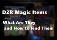 D2R Magic Items: What Are They and How to Find Them