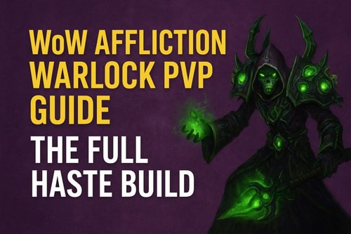 WoW Affliction Warlock PvP Guide: The Full Haste Build Experiment