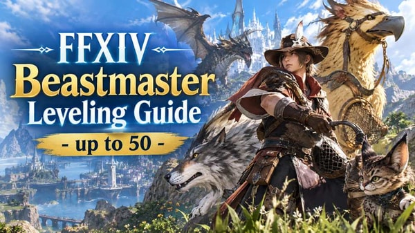 FFXIV Beastmaster Leveling Guide: How to Reach Level 50 Fast