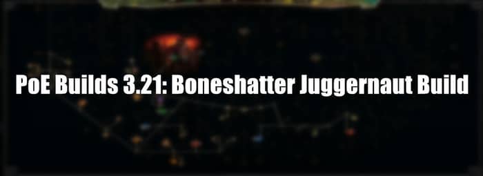 Boneshatter Juggernaut Build pic
