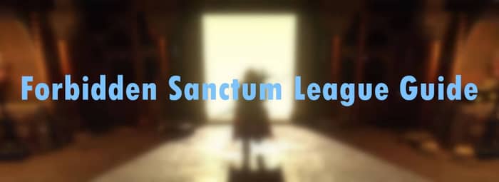 Forbidden Sanctum League Guide pic