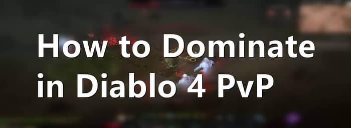 How to Dominate in Diablo 4 PvP