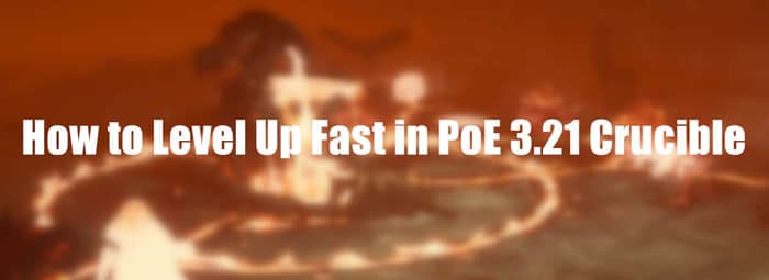 How to Level Up Fast in PoE 3.21 Crucible pic