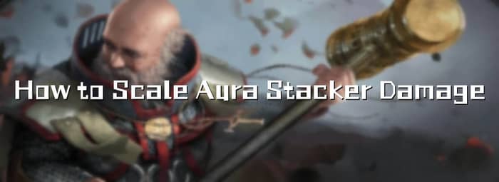 How to Scale Aura Stacker Damage