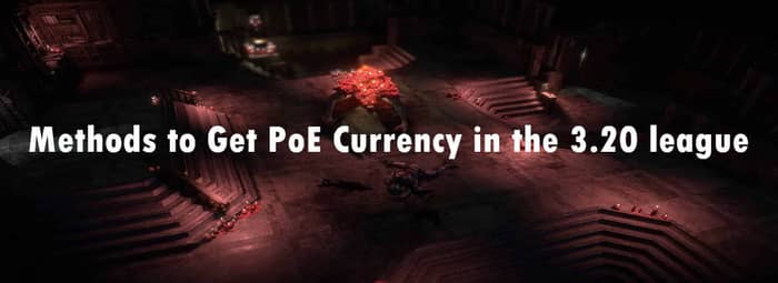 Methods to Get PoE Currency in the 3.20 league