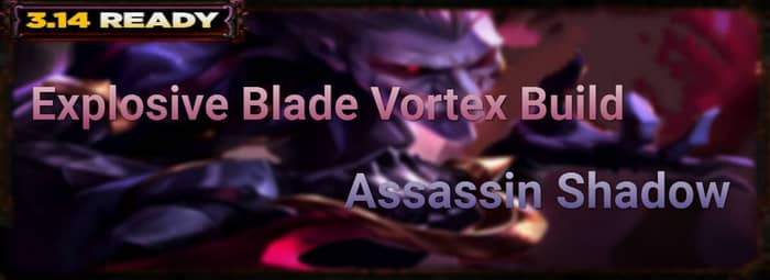 Explosive Blade Vortex Build Assassin Shadow cover