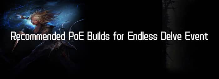 recommended poe builds for endless delve
