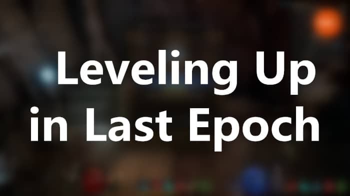 leveling up in last epoch