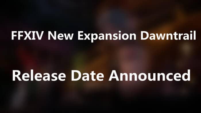 FFXIV New Expansion Dawntrail Release Date Announced