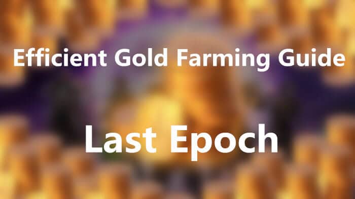 Efficient Gold Farming Guide in Last Epoch