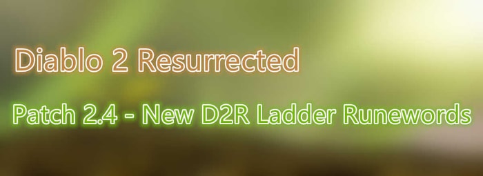 Diablo 2 Resurrected Patch 2.4 - New D2R Ladder Runewords