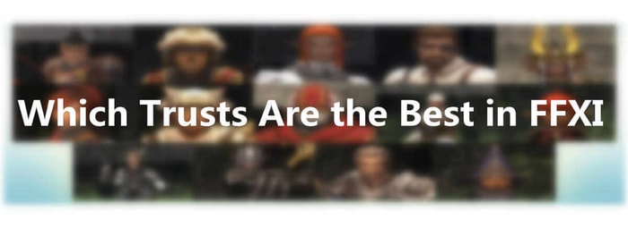 FFXI Trust Guide Which Ones Are the Best for Tank, Healer, and Support