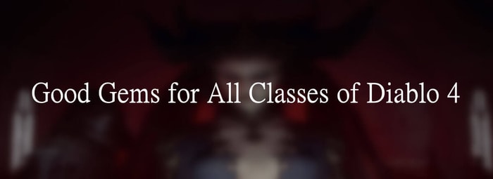 Good Gems for All Classes of Diablo 4