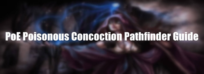 PoE Poisonous Concoction Pathfinder Guide pic