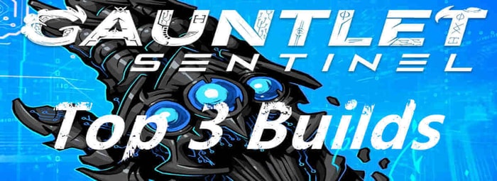 Top 3 Builds for Gauntlet