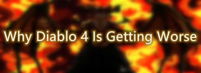 Why Diablo 4 Is Getting Worse banner
