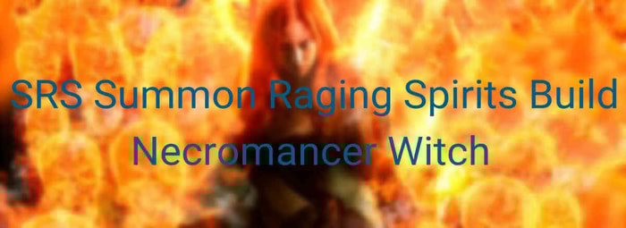 SRS Summon Raging Spirits Build Necromancer Witch cover