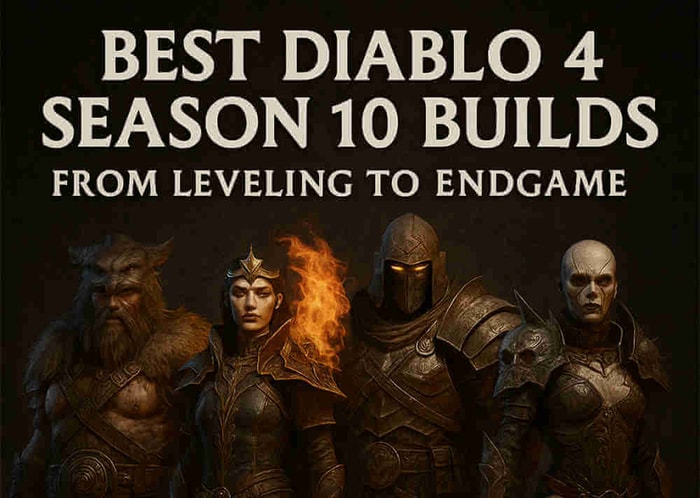 Best Diablo 4 Season 10 Builds – From Leveling to Endgame