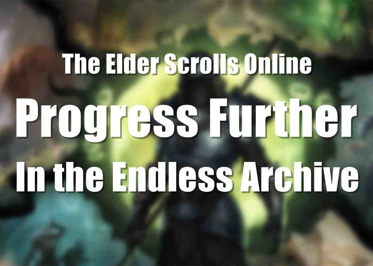 The Elder Scrolls Online Update 40--Along With the Endless Archive