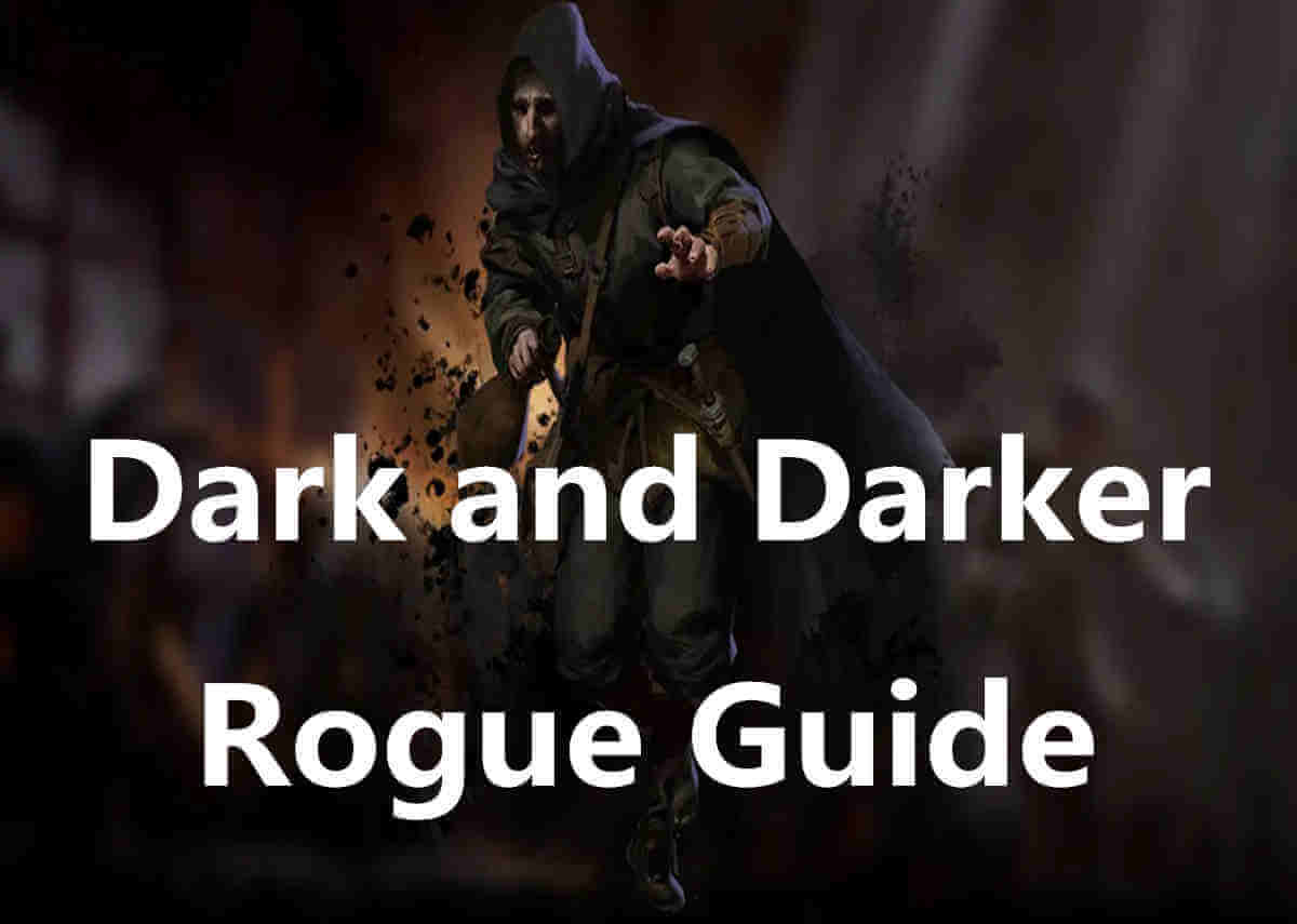 Rogue Build And Gameplay Guide - Dark And Darker