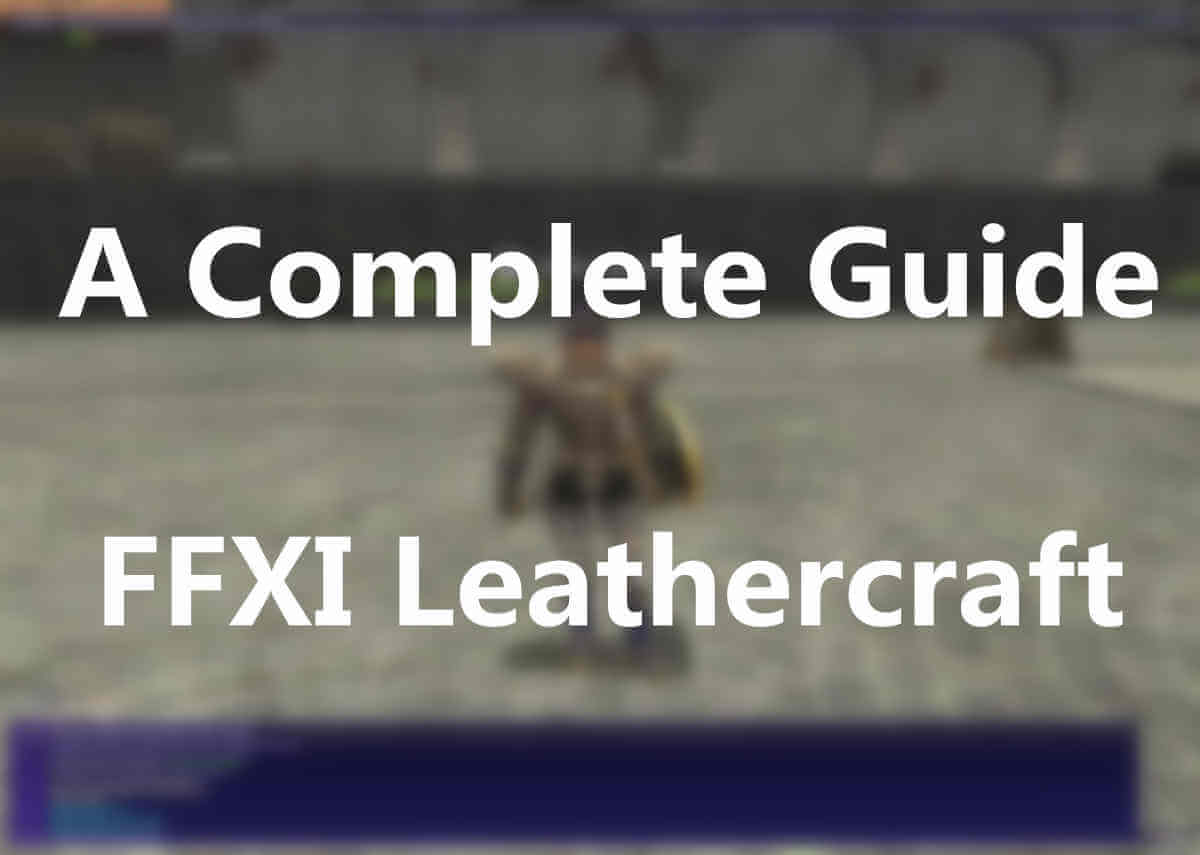 Ffxi Leathercraft Guide: Master Leatherworking Fast!